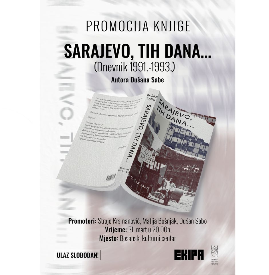 Promocija knjige ”Sarajevo, tih dana… (Dnevnik 1991.-1993.)” autora Dušana Sabe, 31. 03. u 20 sati, u BKC-u